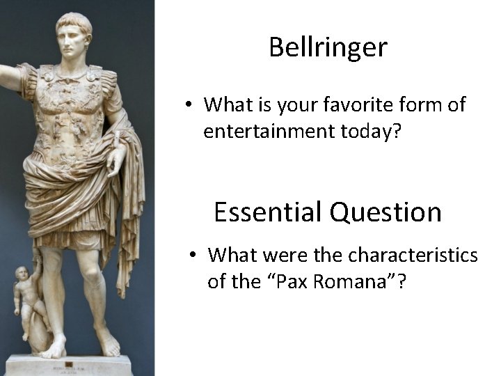 Bellringer • What is your favorite form of entertainment today? Essential Question • What