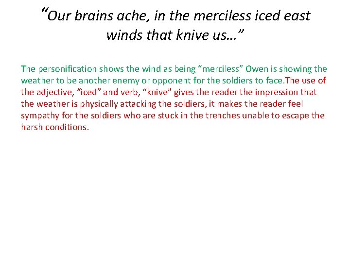 “Our brains ache, in the merciless iced east winds that knive us…” The personification