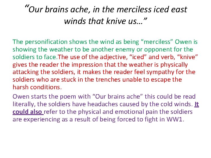 “Our brains ache, in the merciless iced east winds that knive us…” The personification