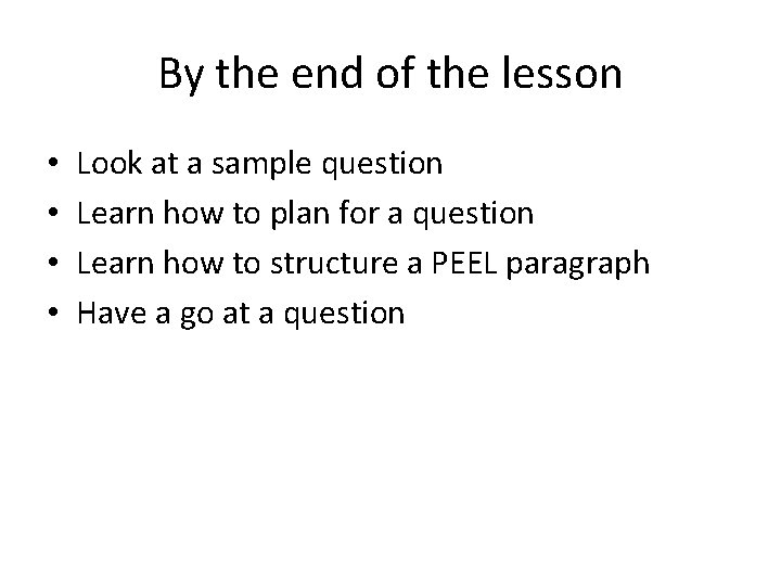 By the end of the lesson • • Look at a sample question Learn