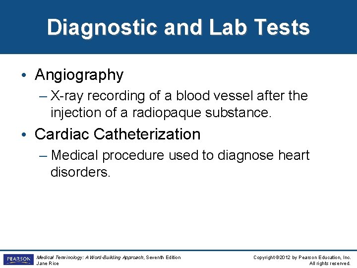 Diagnostic and Lab Tests • Angiography – X-ray recording of a blood vessel after