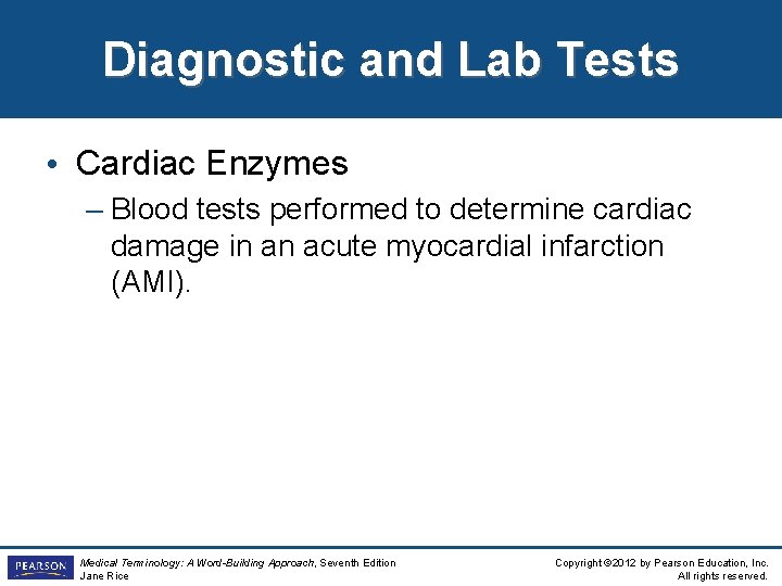 Diagnostic and Lab Tests • Cardiac Enzymes – Blood tests performed to determine cardiac