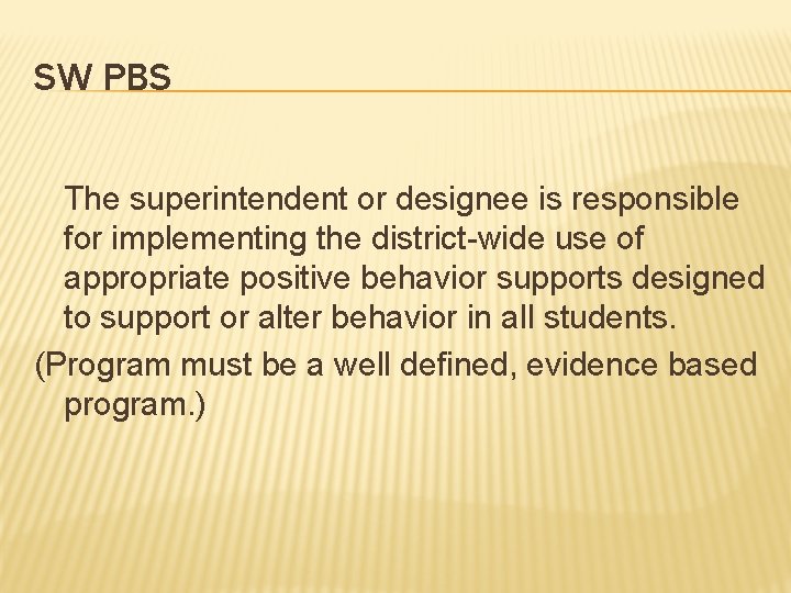 SW PBS The superintendent or designee is responsible for implementing the district-wide use of