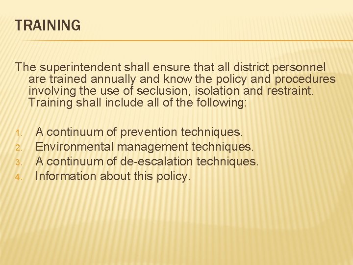 TRAINING The superintendent shall ensure that all district personnel are trained annually and know