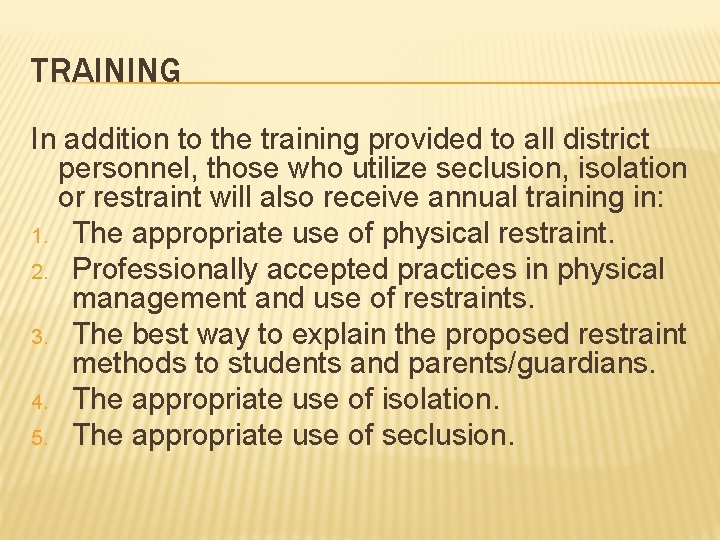 TRAINING In addition to the training provided to all district personnel, those who utilize