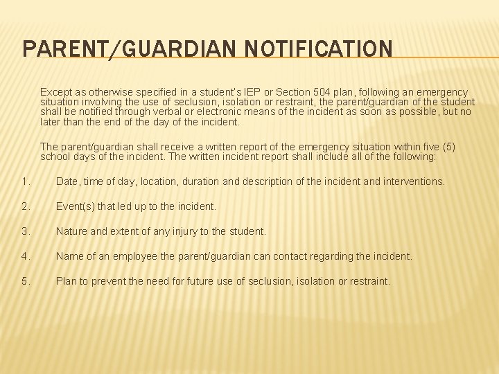 PARENT/GUARDIAN NOTIFICATION Except as otherwise specified in a student’s IEP or Section 504 plan,