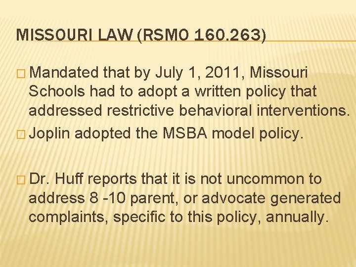 MISSOURI LAW (RSMO 160. 263) � Mandated that by July 1, 2011, Missouri Schools