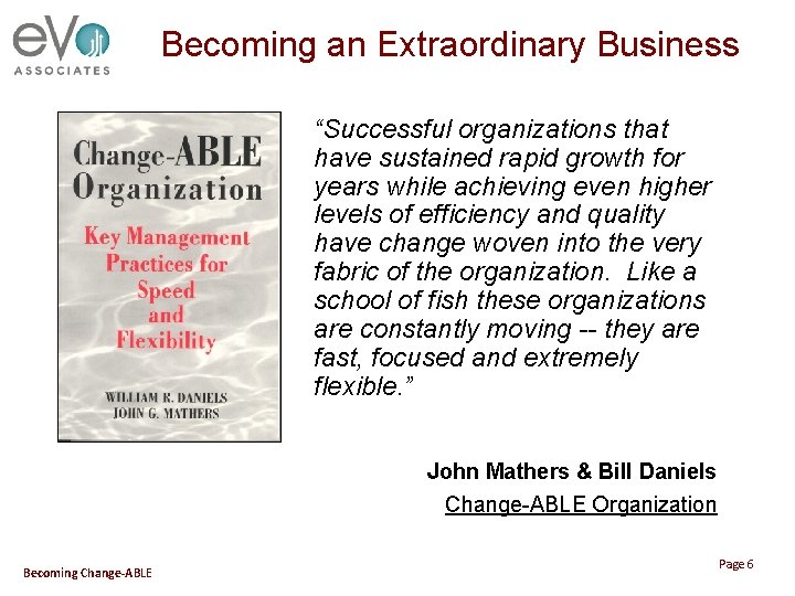 Becoming an Extraordinary Business “Successful organizations that have sustained rapid growth for years while