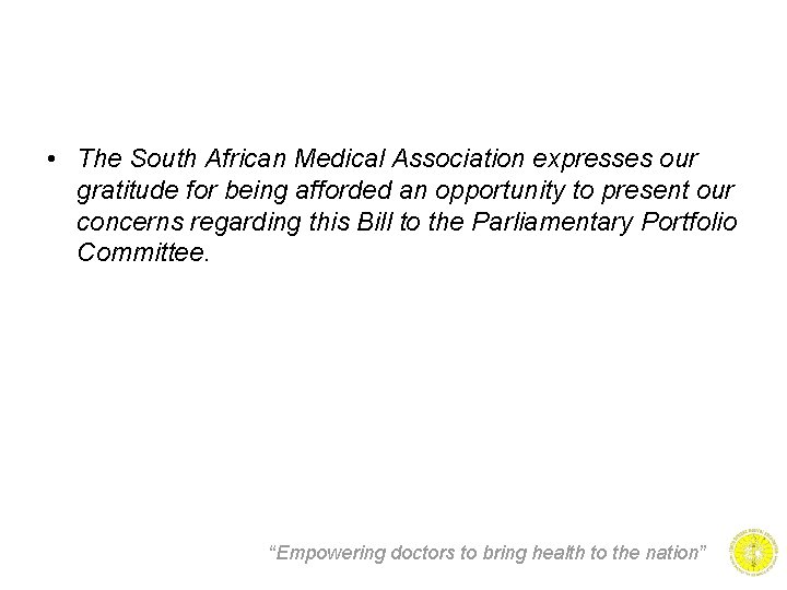  • The South African Medical Association expresses our gratitude for being afforded an