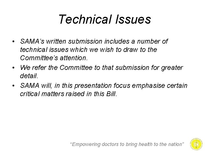 Technical Issues • SAMA’s written submission includes a number of technical issues which we