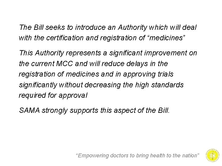 The Bill seeks to introduce an Authority which will deal with the certification and