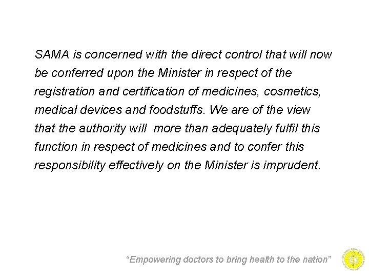 SAMA is concerned with the direct control that will now be conferred upon the