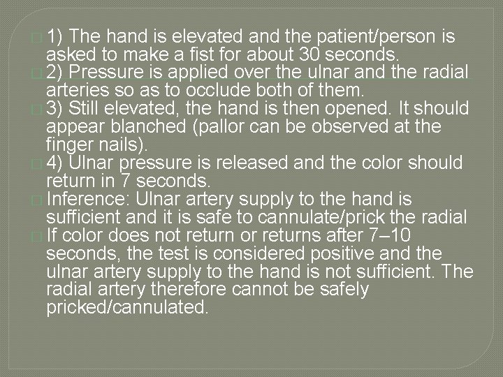 � 1) The hand is elevated and the patient/person is asked to make a