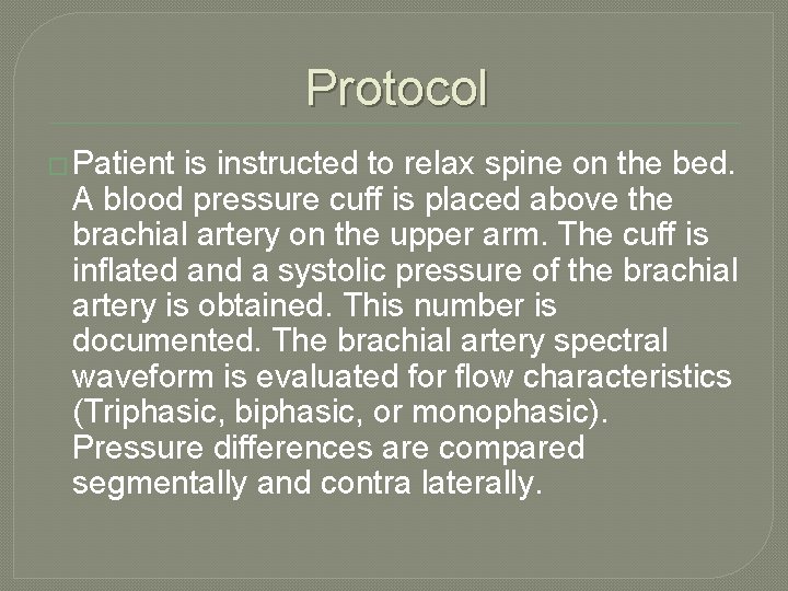 Protocol � Patient is instructed to relax spine on the bed. A blood pressure