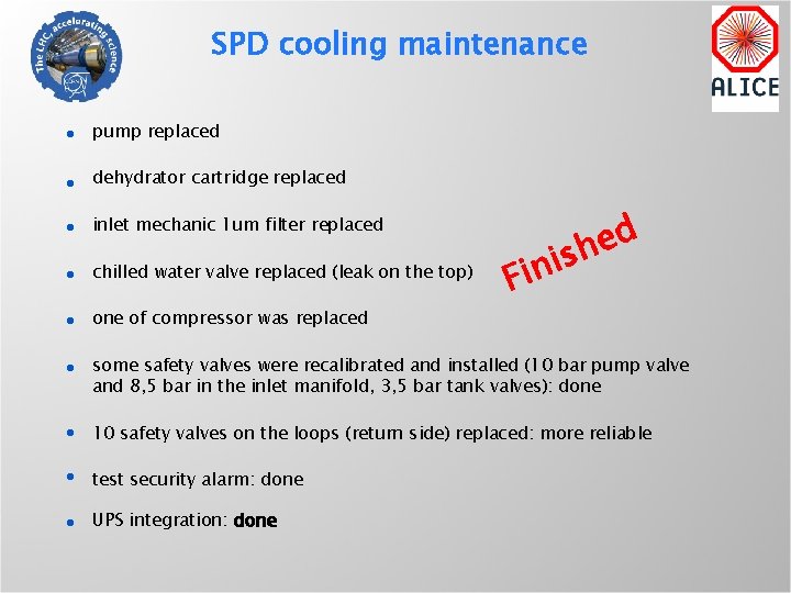 SPD cooling maintenance pump replaced dehydrator cartridge replaced inlet mechanic 1 um filter replaced