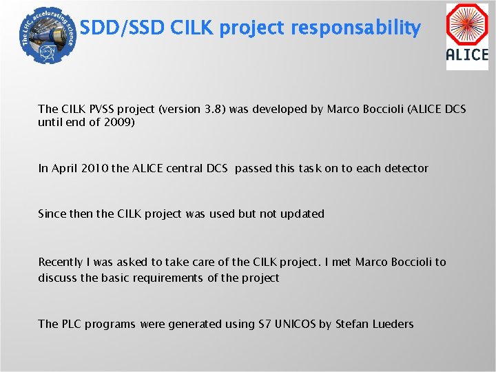 SDD/SSD CILK project responsability The CILK PVSS project (version 3. 8) was developed by