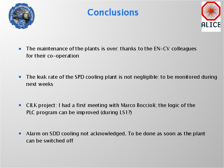 Conclusions The maintenance of the plants is over: thanks to the EN-CV colleagues for