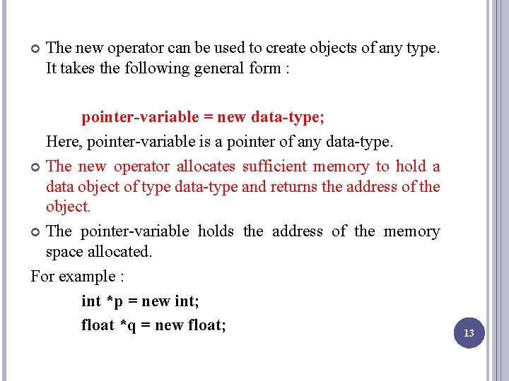  The new operator can be used to create objects of any type. It