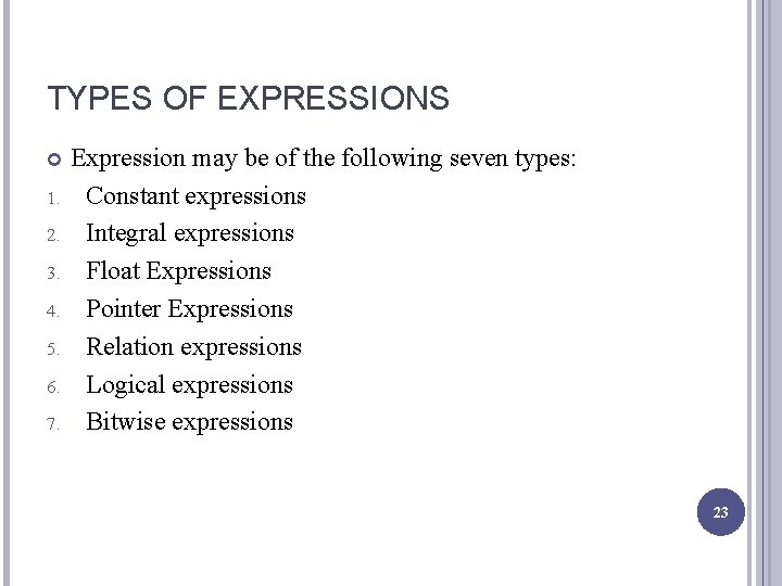 TYPES OF EXPRESSIONS 1. 2. 3. 4. 5. 6. 7. Expression may be of