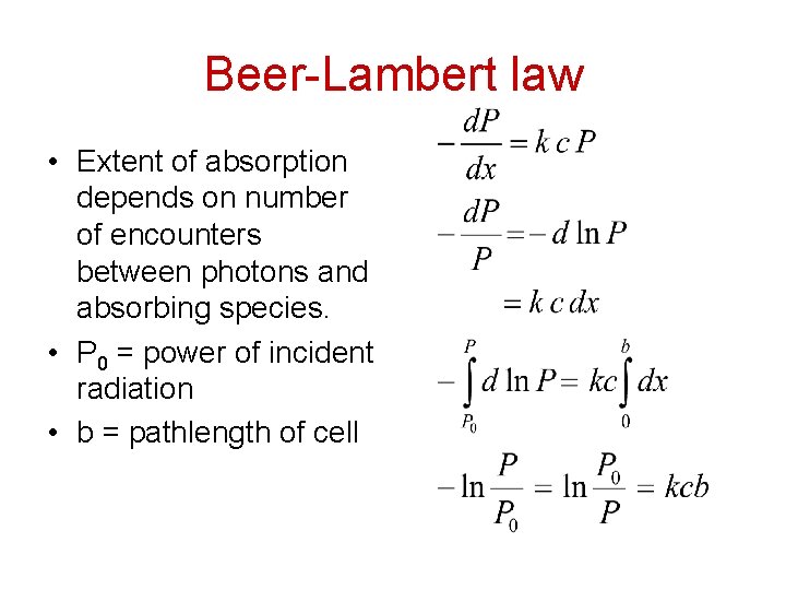 Beer-Lambert law • Extent of absorption depends on number of encounters between photons and