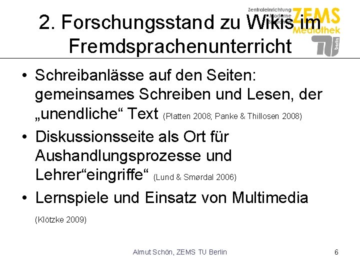 2. Forschungsstand zu Wikis im Fremdsprachenunterricht • Schreibanlässe auf den Seiten: gemeinsames Schreiben und