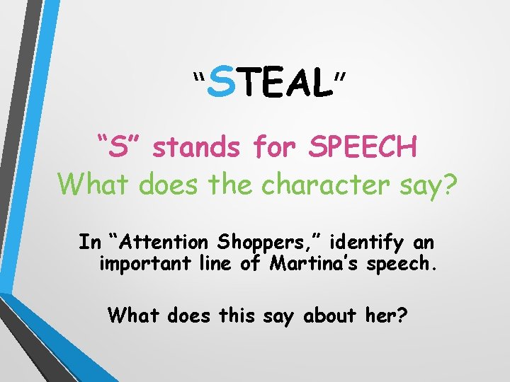 “STEAL” “S” stands for SPEECH What does the character say? In “Attention Shoppers, ”