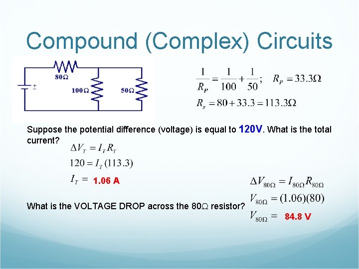 Compound (Complex) Circuits Suppose the potential difference (voltage) is equal to 120 V. What Compound (Complex) Circuits Suppose the potential difference (voltage) is equal to 120 V. What