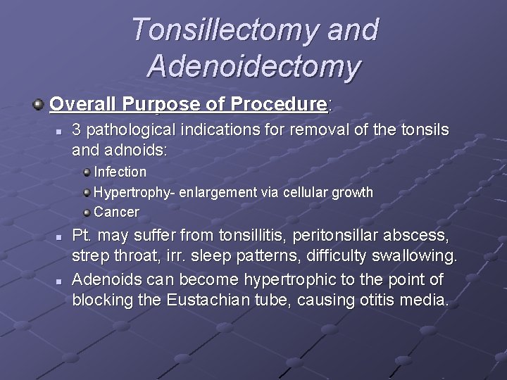 Tonsillectomy and Adenoidectomy Overall Purpose of Procedure: n 3 pathological indications for removal of