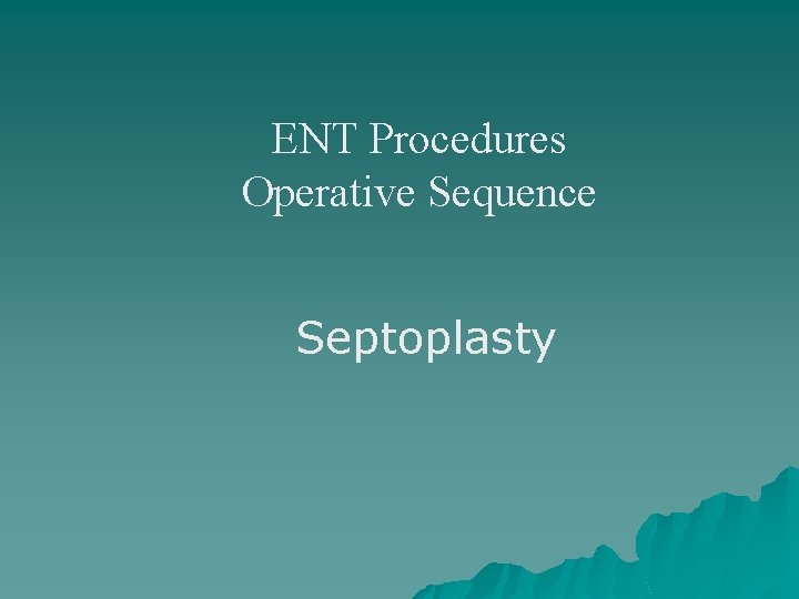 ENT Procedures Operative Sequence Septoplasty 