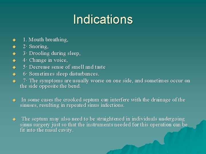 Indications u u u u 1. Mouth breathing, 2· Snoring, 3· Drooling during sleep,