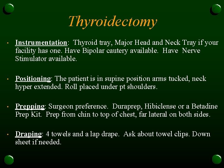 Thyroidectomy • Instrumentation: Thyroid tray, Major Head and Neck Tray if your facility has