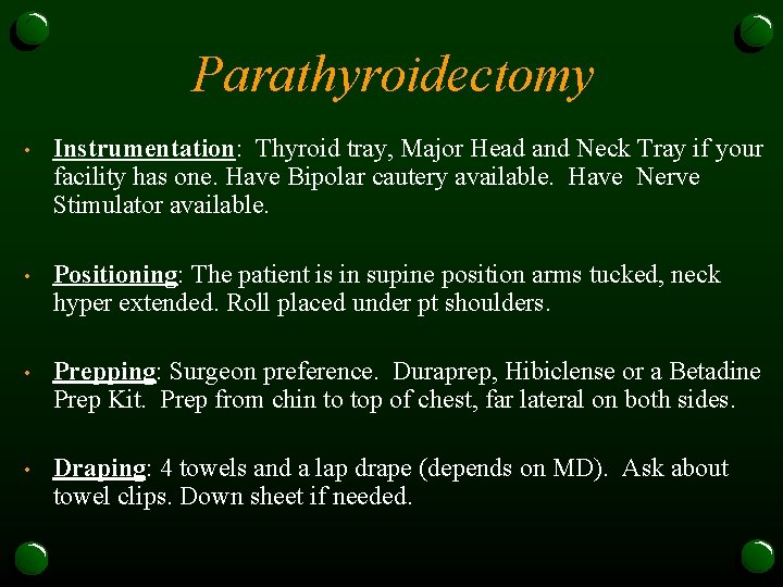 Parathyroidectomy • Instrumentation: Thyroid tray, Major Head and Neck Tray if your facility has