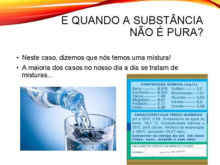 E QUANDO A SUBST NCIA NÃO É PURA? • Neste caso, dizemos que nós