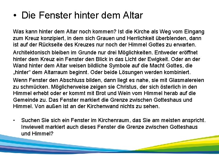  • Die Fenster hinter dem Altar Was kann hinter dem Altar noch kommen?