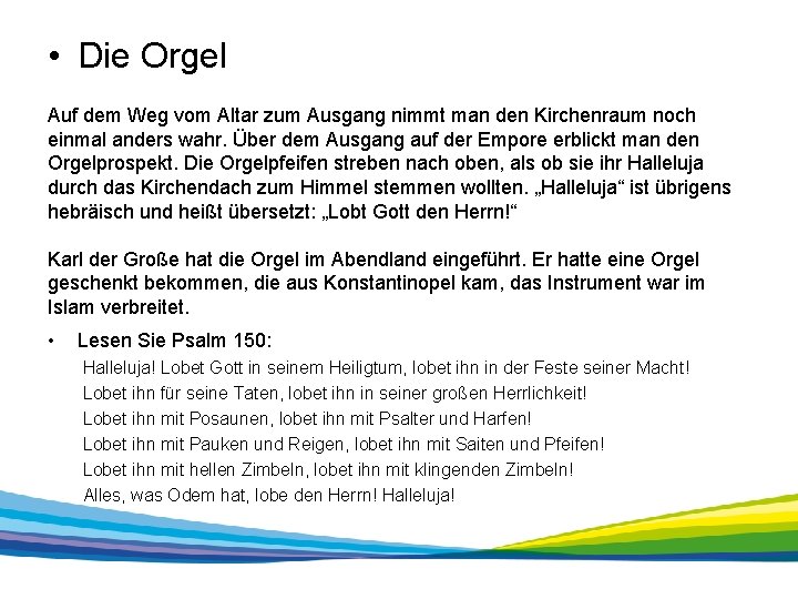  • Die Orgel Auf dem Weg vom Altar zum Ausgang nimmt man den
