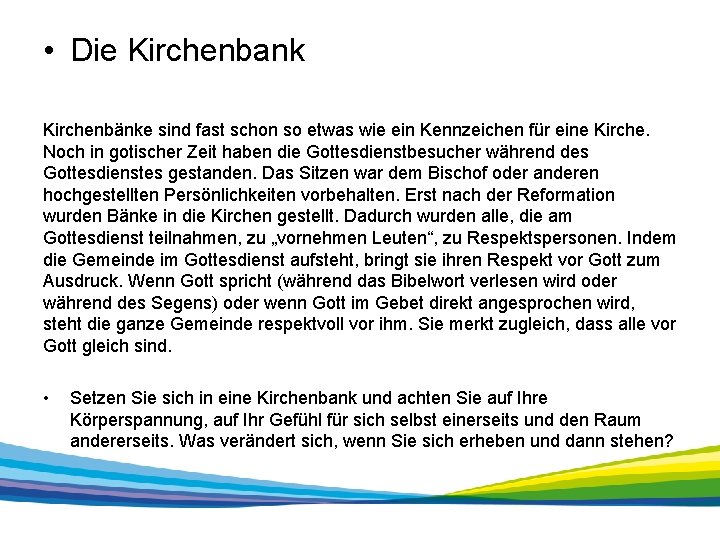  • Die Kirchenbank Kirchenbänke sind fast schon so etwas wie ein Kennzeichen für