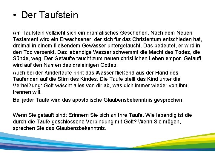  • Der Taufstein Am Taufstein vollzieht sich ein dramatisches Geschehen. Nach dem Neuen
