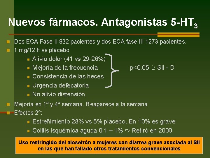 Nuevos fármacos. Antagonistas 5 -HT 3 n Dos ECA Fase II 832 pacientes y