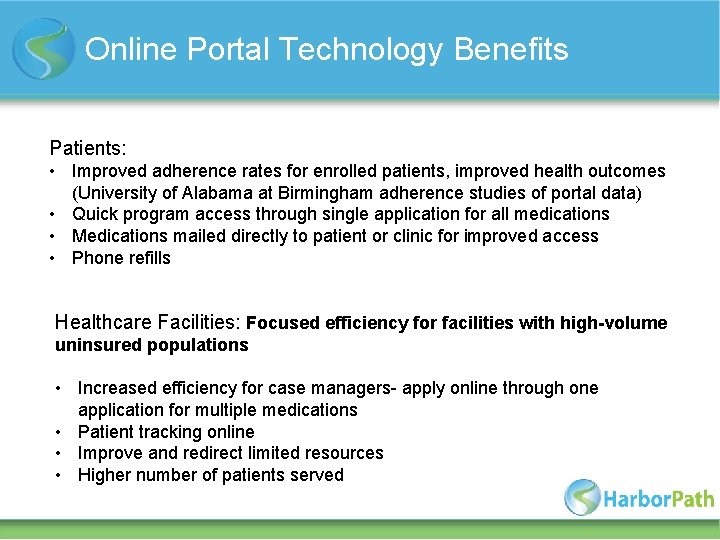 Online Portal Technology Benefits Patients: • Improved adherence rates for enrolled patients, improved health