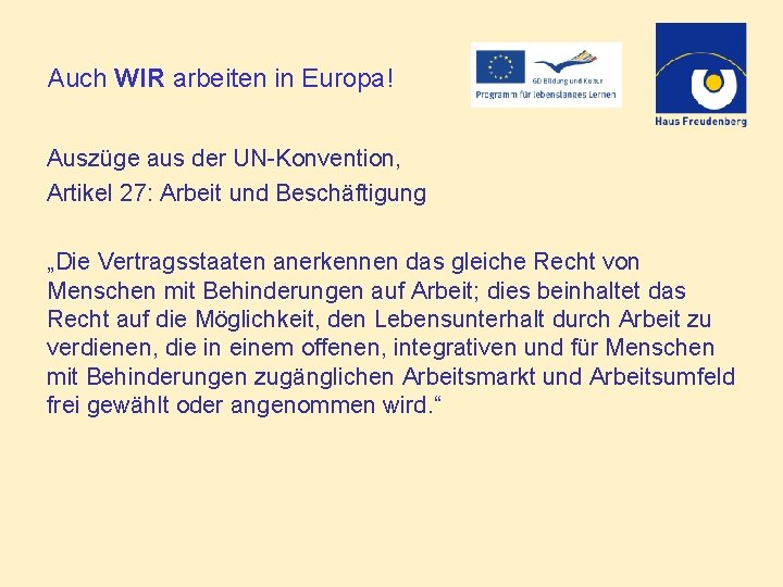 Auch WIR arbeiten in Europa! Auszüge aus der UN-Konvention, Artikel 27: Arbeit und Beschäftigung