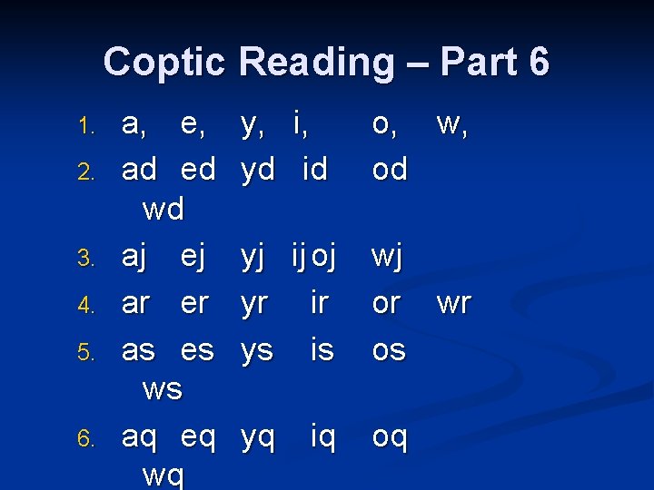 Coptic Reading – Part 6 1. 2. 3. 4. 5. 6. a, e, ad