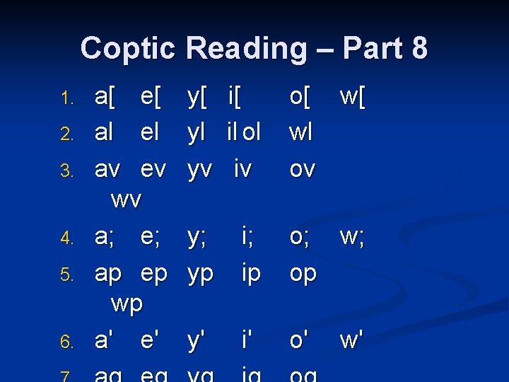 Coptic Reading – Part 8 1. 2. 3. 4. 5. 6. a[ e[ al