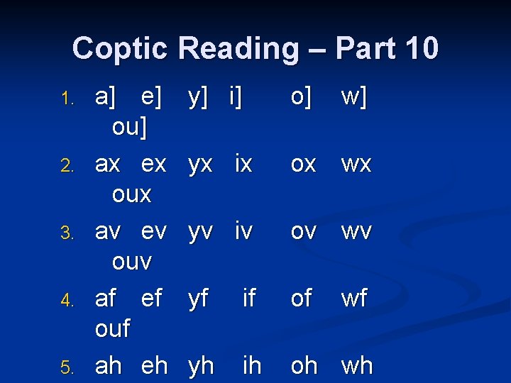 Coptic Reading – Part 10 1. 2. 3. 4. 5. a] e] ou] ax