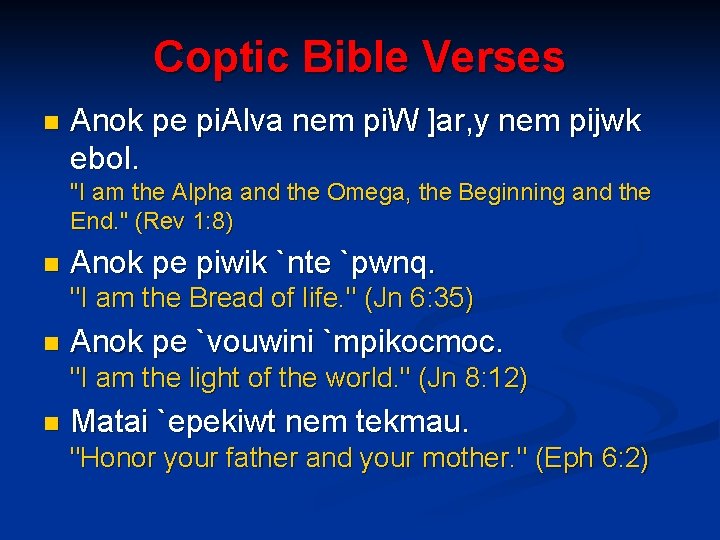 Coptic Bible Verses n Anok pe pi. Alva nem pi. W ]ar, y nem