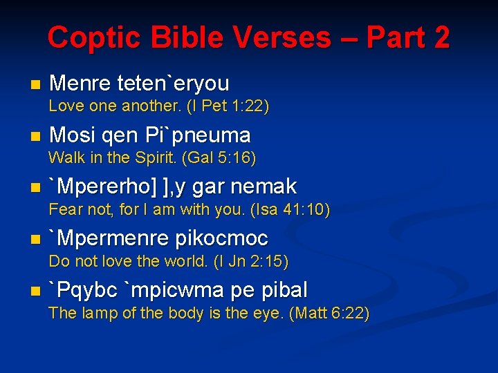 Coptic Bible Verses – Part 2 n Menre teten`eryou Love one another. (I Pet