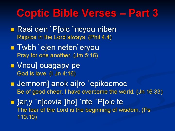 Coptic Bible Verses – Part 3 n Rasi qen `P[oic `ncyou niben Rejoice in