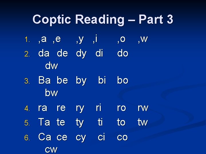 Coptic Reading – Part 3 1. 2. 3. 4. 5. 6. , a ,