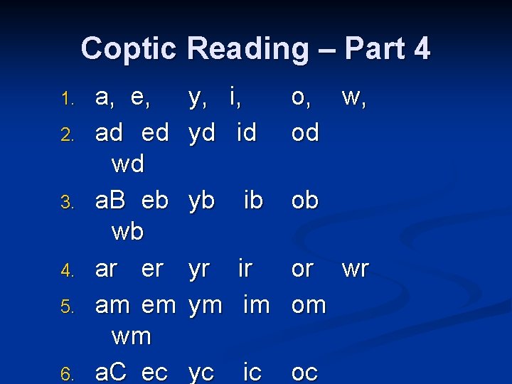 Coptic Reading – Part 4 1. 2. 3. 4. 5. 6. a, e, ad