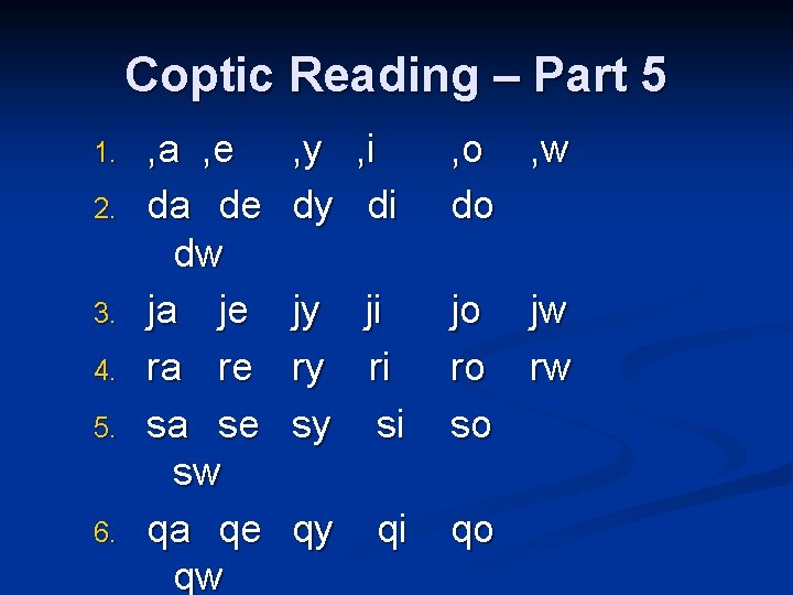 Coptic Reading – Part 5 1. 2. 3. 4. 5. 6. , a ,