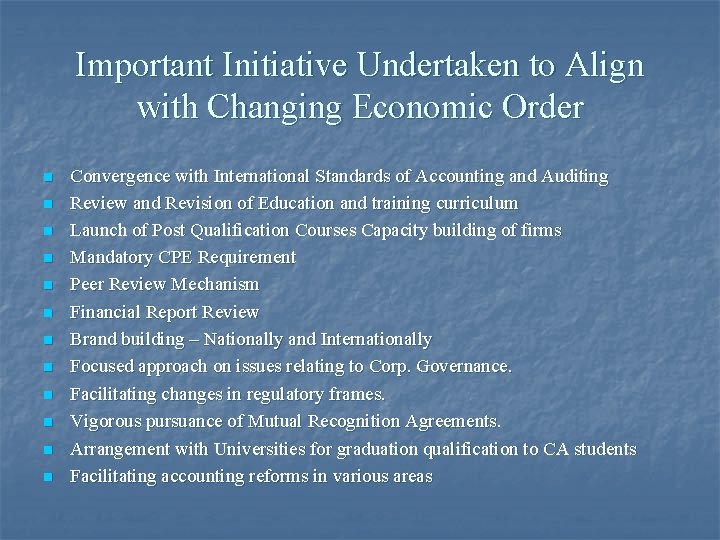 Important Initiative Undertaken to Align with Changing Economic Order n n n Convergence with